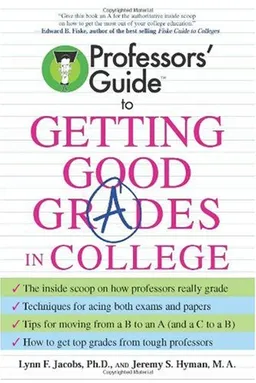Professors' Guide to Getting Good Grades in College
