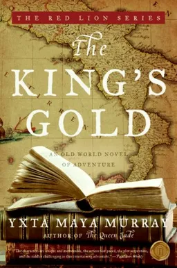 The King's Gold: An Old World Novel of Adventure (The Red Lion)