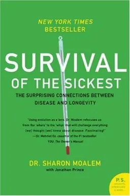 Survival of the Sickest: The Surprising Connections Between Disease and Longevity (P.S.)