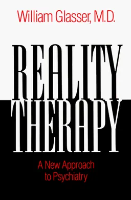 Reality Therapy: A New Approach to Psychiatry (Colophon Books)