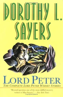 Lord Peter : The Complete Lord Peter Wimsey Stories