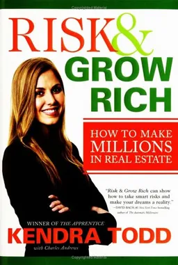 Risk & Grow Rich: How to Make Millions in Real Estate