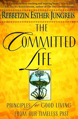 The Committed Life: Principles for Good Living from Our Timeless Past