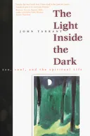 The Light Inside the Dark: Zen, Soul, and the Spiritual Life