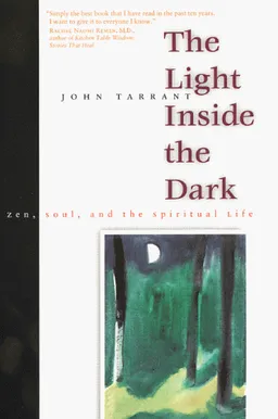 The Light Inside the Dark: Zen, Soul, and the Spiritual Life
