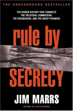 Rule by Secrecy: The Hidden History That Connects the Trilateral Commission, the Freemasons, and the Great Pyramids