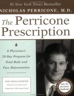 The Perricone Prescription: A Physician's 28-Day Program for Total Body and Face Rejuvenation
