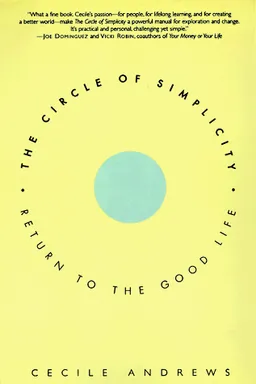 The Circle of Simplicity: Return to the Good Life