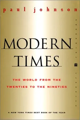 Modern Times  Revised Edition: The World from the Twenties to the Nineties (Perennial Classics)