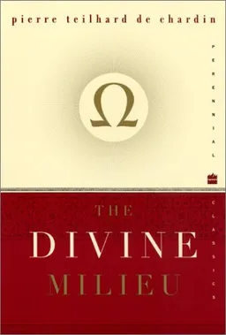 The Divine Milieu (Perennial Classics)