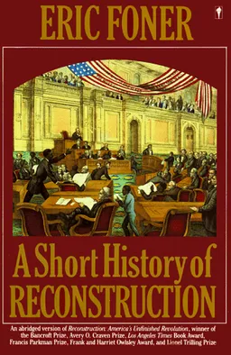 עטיפת הספר A Short History of Reconstruction מאת Eric Foner