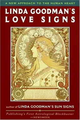 Linda Goodman's Love Signs: A New Approach to the Human Heart