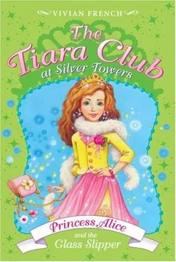 The Tiara Club at Silver Towers 10: Princess Alice and the Glass Slipper