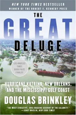 The Great Deluge: Hurricane Katrina, New Orleans, and the Mississippi Gulf Coast
