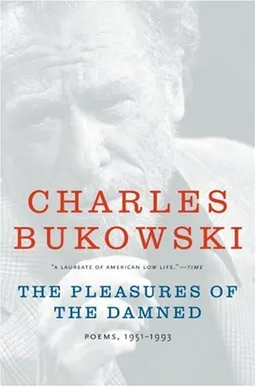 עטיפת הספר The Pleasures of the Damned: Poems, 1951-1993 מאת Charles Bukowski