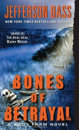 Bones of Betrayal: A Body Farm Novel (Body Farm Novels)
