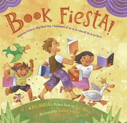 Book Fiesta!: Celebrate Children's Day/Book Day; Celebremos El dia de los ninos/El dia de los libros