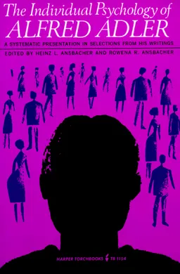 Individual Psychology of Alfred Adler (Torchbooks)