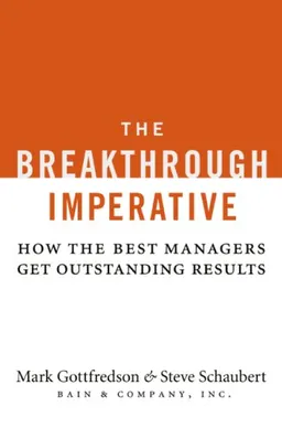 The Breakthrough Imperative: How the Best Managers Get Outstanding Results