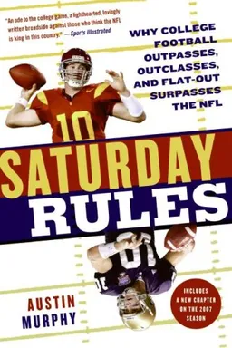 Saturday Rules: Why College Football Outpasses, Outclasses, and Flat-Out Surpasses the NFL