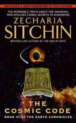 cosmic code: Book VI of the Earth Chronicles