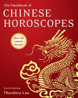 The Handbook of Chinese Horoscopes 6e