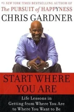 Start Where You Are: Life Lessons in Getting from Where You Are to Where You Want to Be
