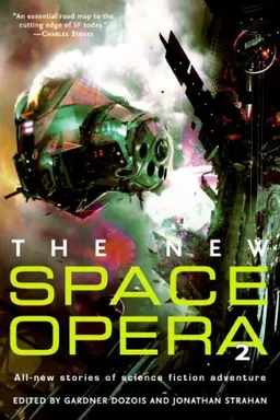 The New Space Opera 2: All-new stories of science fiction adventure