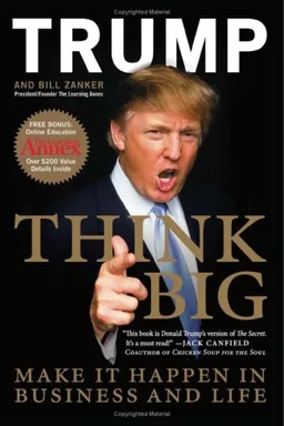 Think Big: Make It Happen in Business and Life