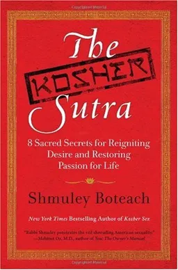 The Kosher Sutra: Eight Sacred Secrets for Reigniting Desire and Restoring Passion for Life