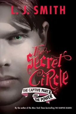 The Secret Circle: The Captive Part II and The Power (Secret Circle (Harper Teen))