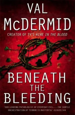 Beneath the Bleeding: A Novel