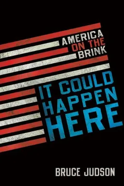 It Could Happen Here: America on the Brink