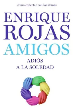 Amigos: Adis a la soledad (Spanish Edition)