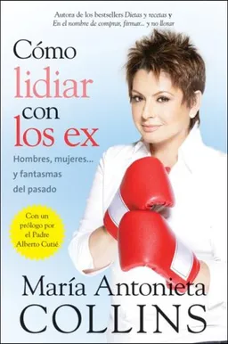 Como lidiar con los ex: Hombres, mujeres...y fantasmas del pasado
