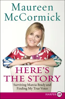 Here's the Story LP: Surviving Marcia Brady and Finding My True Voice