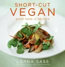 Short-Cut Vegan: Great Taste in No Time