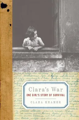 Clara's War: One Girl's Story of Survival