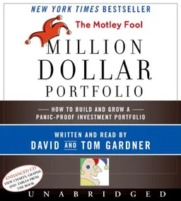 The Motley Fool Million Dollar Portfolio CD: How to Build and Grow a Panic-Proof Investment Portfolio