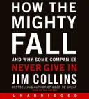 How the Mighty Fall CD: And Why Some Companies Never Give In