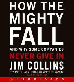 How the Mighty Fall CD: And Why Some Companies Never Give In