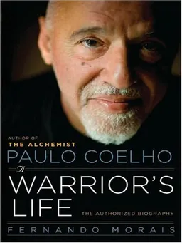Paulo Coelho: A Warrior's Life LP: The Authorized Biography