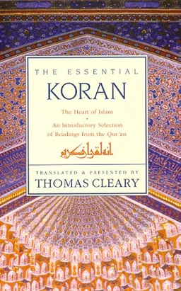The Essential Koran: The Heart of Islam