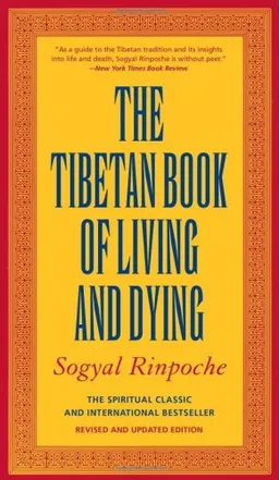 The Tibetan Book of Living and Dying: The Spiritual Classic & International Bestseller; Revised and Updated Edition