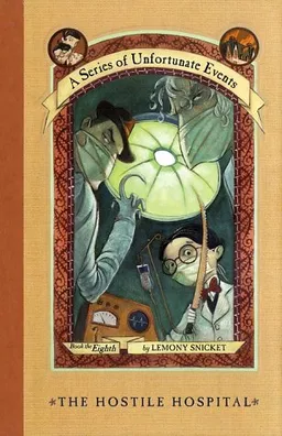 The Hostile Hospital (A Series of Unfortunate Events, Book 8)