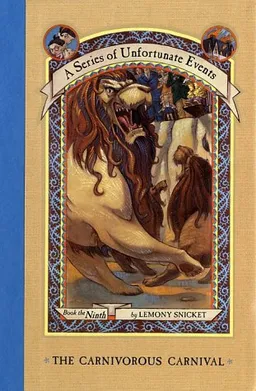 The Carnivorous Carnival (A Series of Unfortunate Events, Book 9)