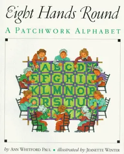 Eight Hands Round: A Patchwork Alphabet