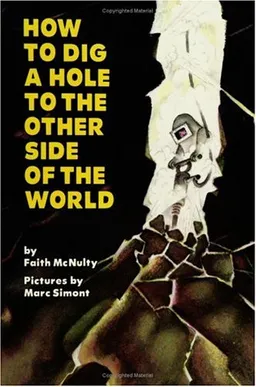 How to Dig a Hole to the Other Side of the World