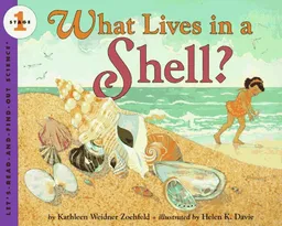 What Lives in a Shell? (Let's-Read-and-Find-Out Science 1)
