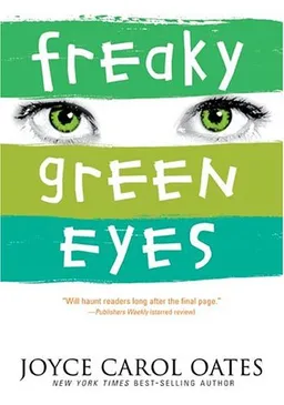 עטיפת הספר Freaky Green Eyes מאת Joyce Carol Oates